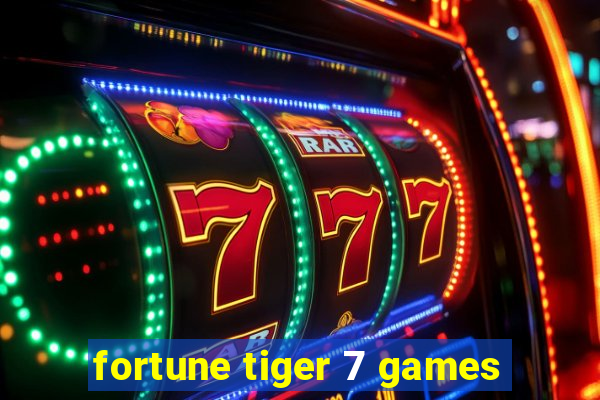 fortune tiger 7 games